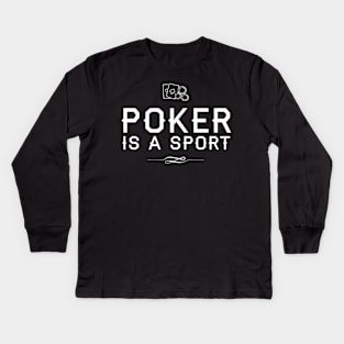 Poker is a Sport Kids Long Sleeve T-Shirt